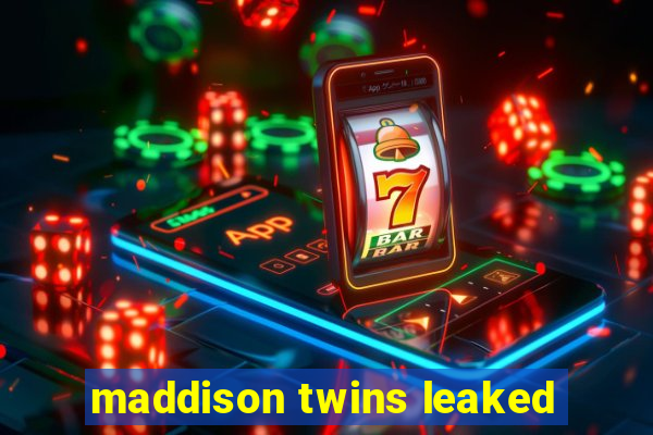 maddison twins leaked